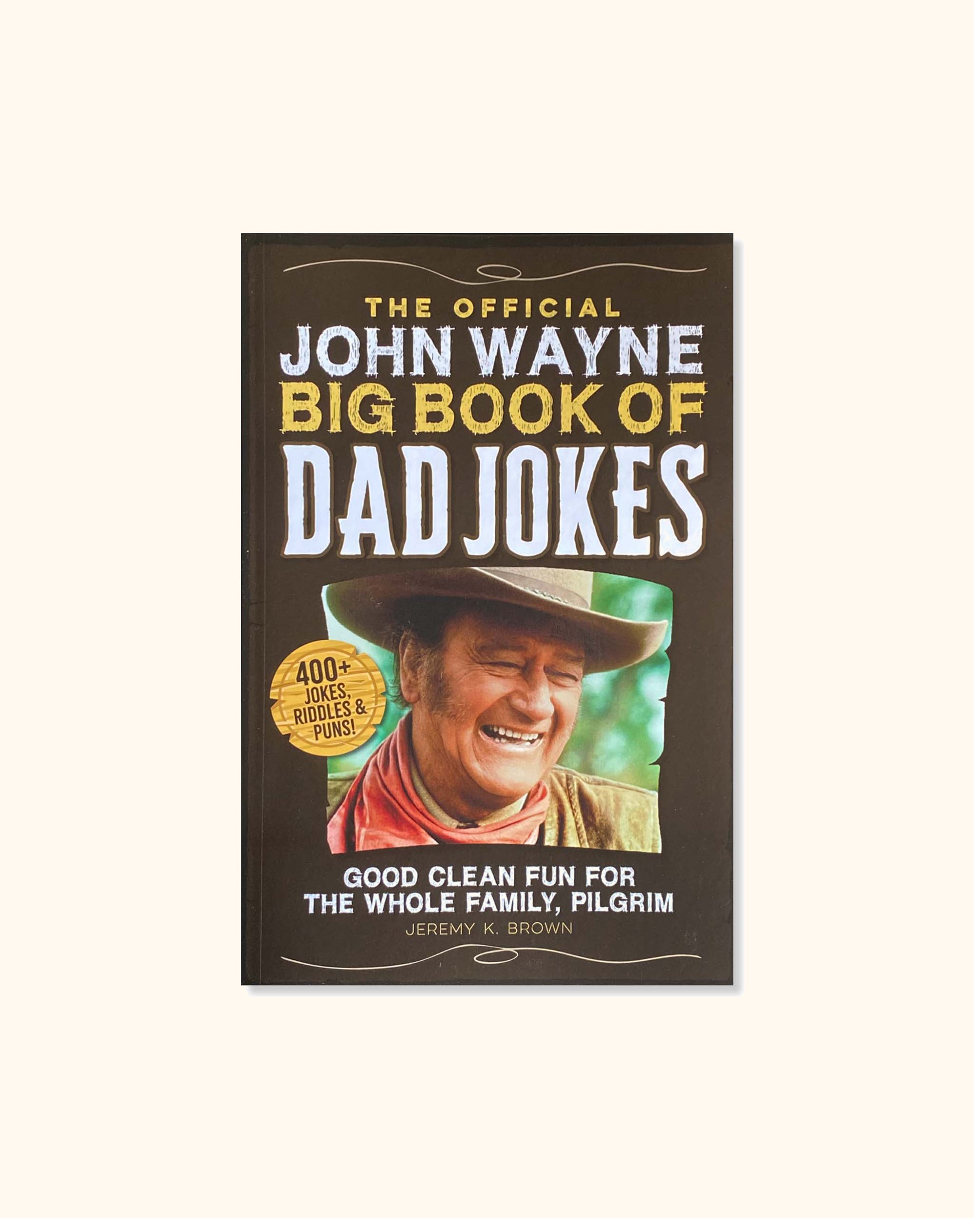The Official John Wayne Big Book of Dad Jokes