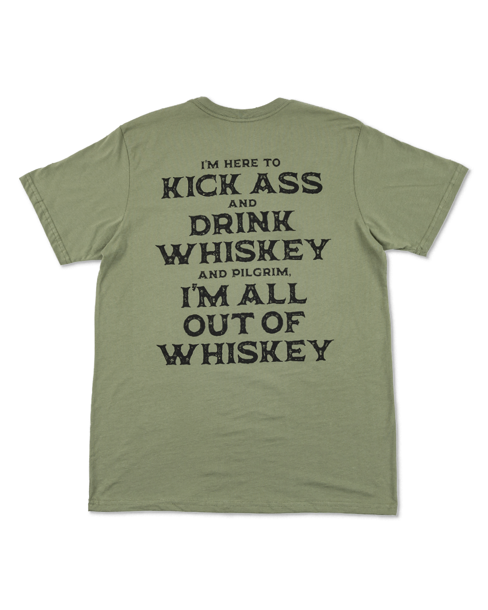 Kick Ass & Drink Whiskey Tee - Moss Green
