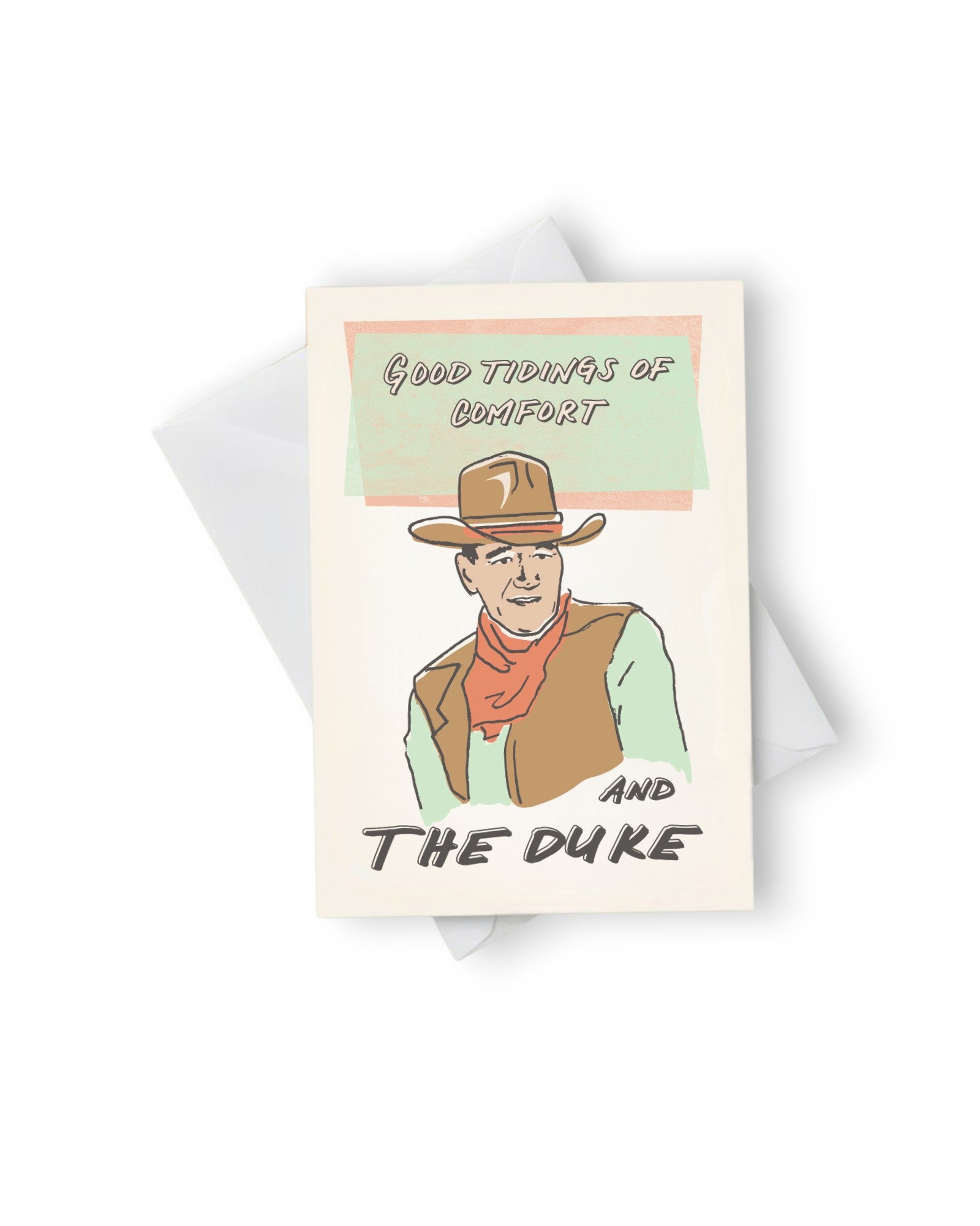 John Wayne Holiday Card – Good Tidings of Comfort & The Duke