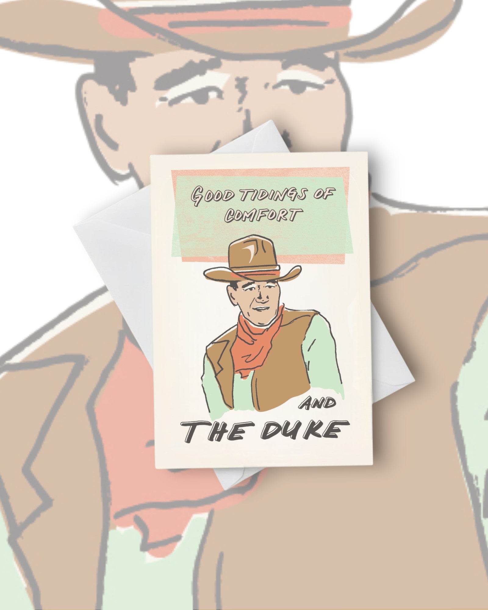 John Wayne Holiday Card – Good Tidings of Comfort & The Duke