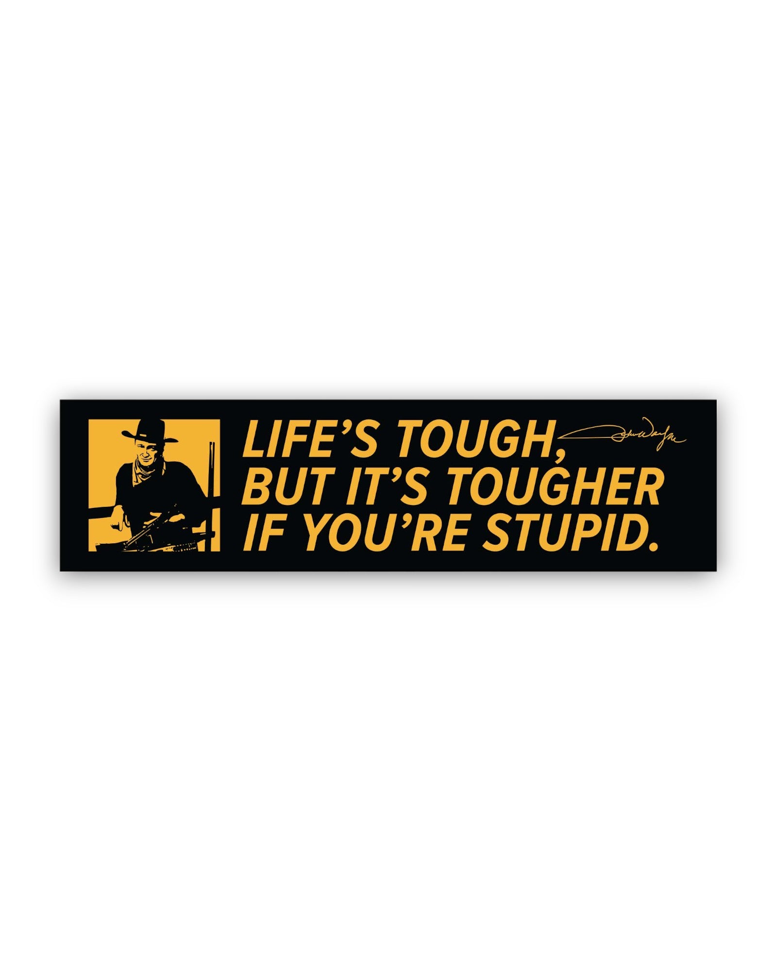 Life's Tough Bumper Sticker