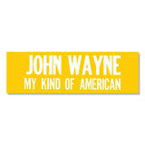 yellow bumper sticker with "john wayne my kind of american"