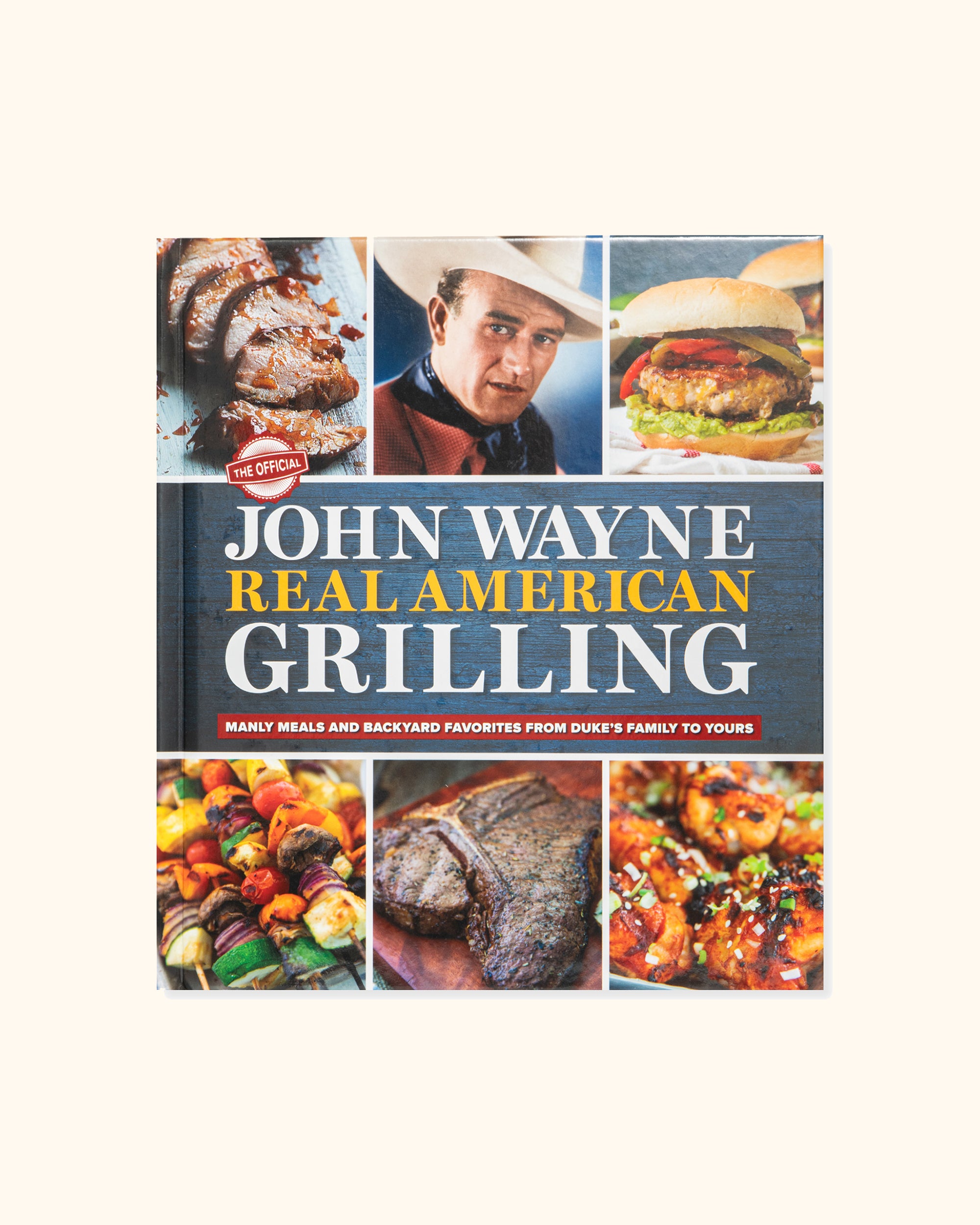 John Wayne Real American Grilling Cookbook