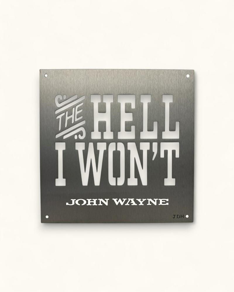 The Hell I Won't Iron Quote Sign - Matte Clear