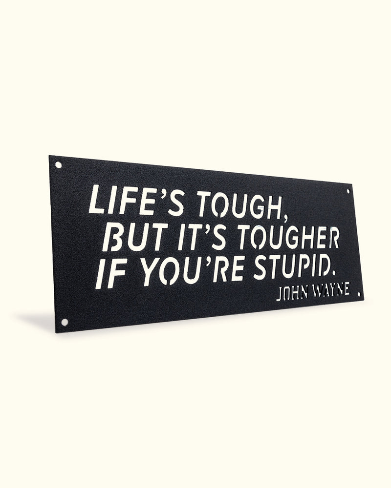 Life's Tough Iron Sign - Small