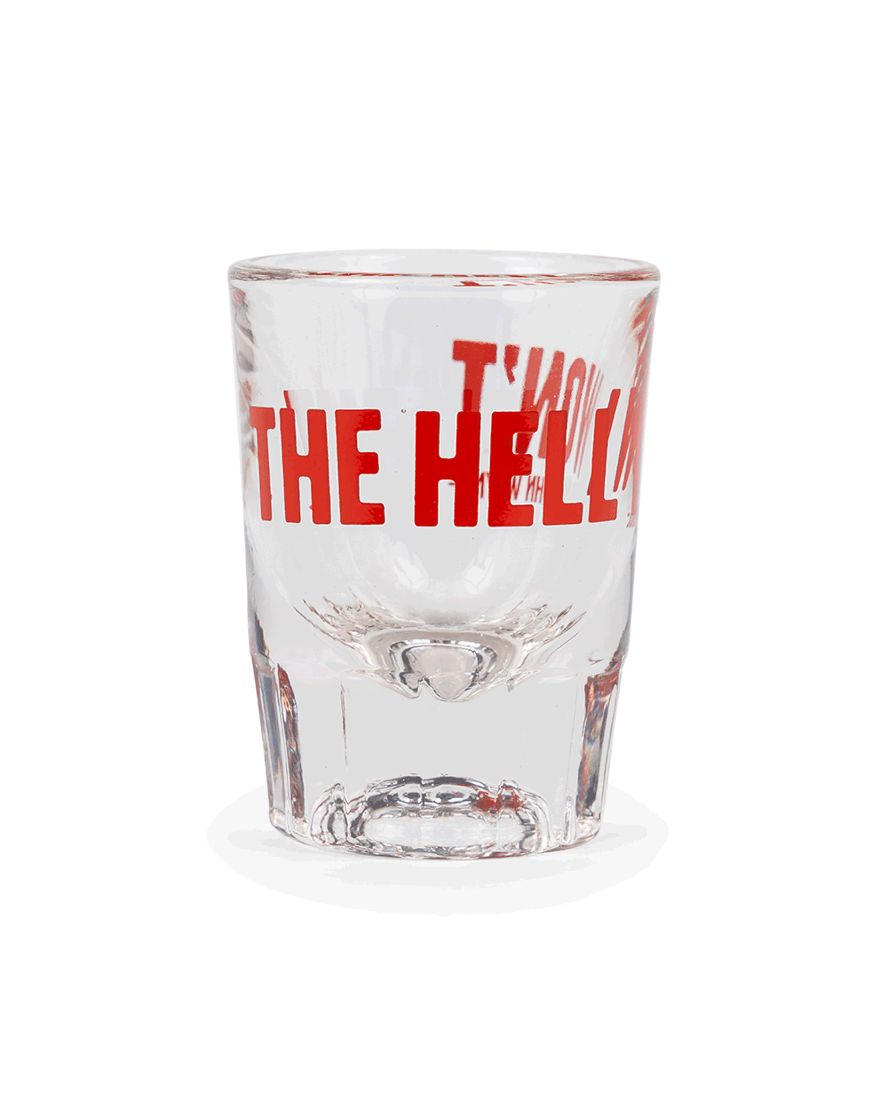 Hell I Won't Quote Shot Glass
