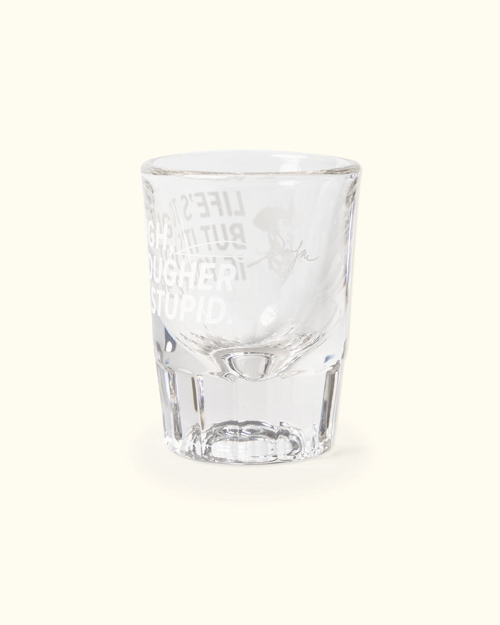 Life's Tough Quote Shot Glass