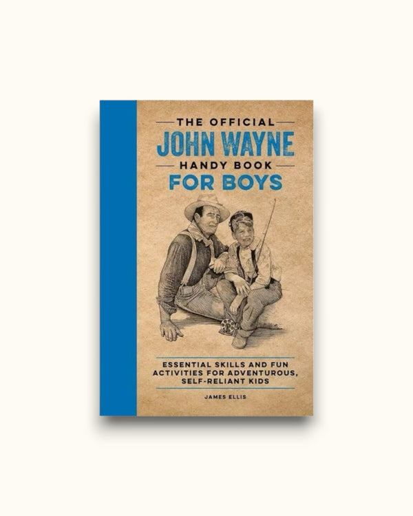 The Official John Wayne Handy Book for Boys