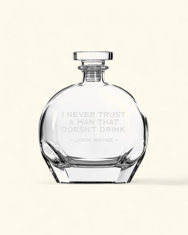 John Wayne Never Trust A Man Quote Whiskey Decanter