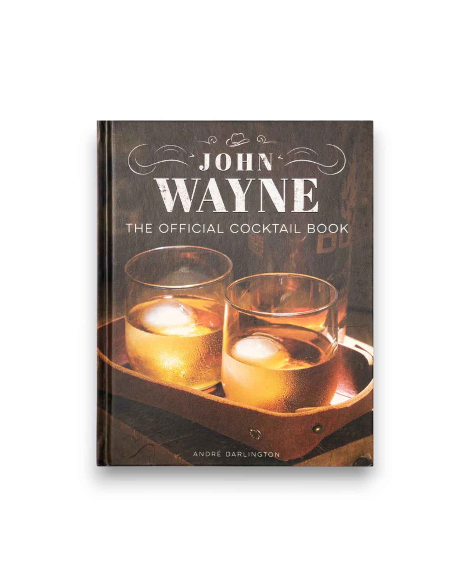 John Wayne: The Official Cocktail Book