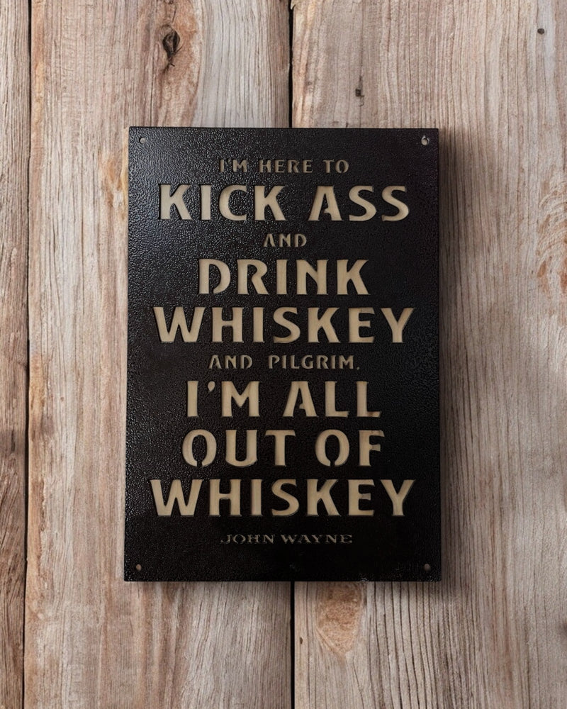 Kick Ass & Drink Whiskey Iron Sign - Black