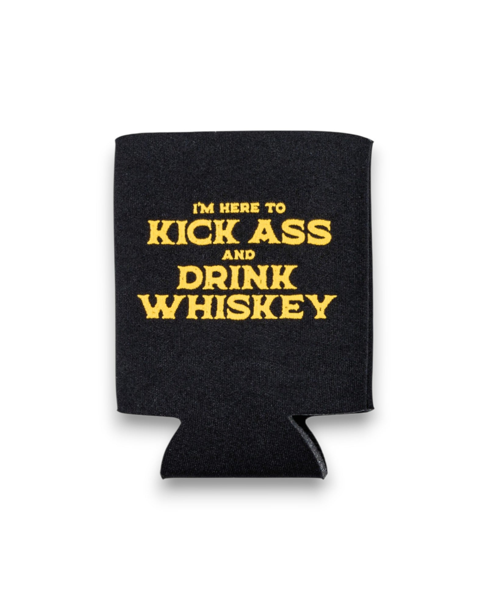 Kick Ass & Drink Whiskey Koozie