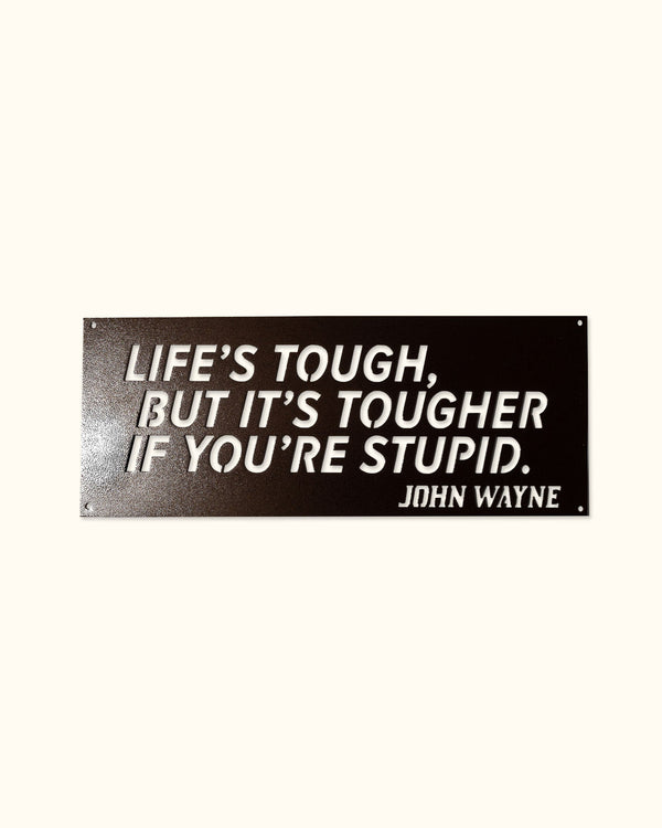 Life's Tough Iron Sign - Matte Clear
