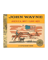 John Wayne America, Why I Love Her - Book No. 1