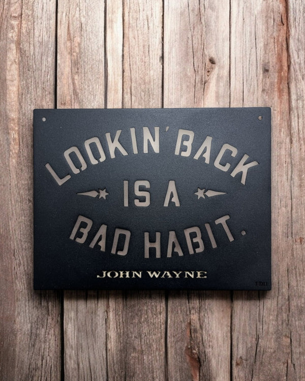 Lookin' Back is a Bad Habit Iron Quote Sign - Raven Black