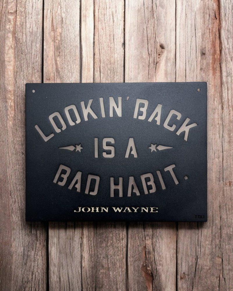 Lookin' Back is a Bad Habit Iron Quote Sign - Black