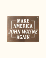 Make America John Wayne Again Iron Sign