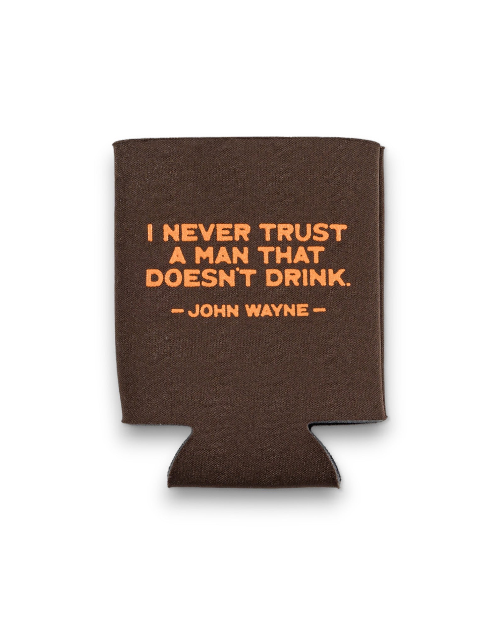 Never Trust a Man Koozie