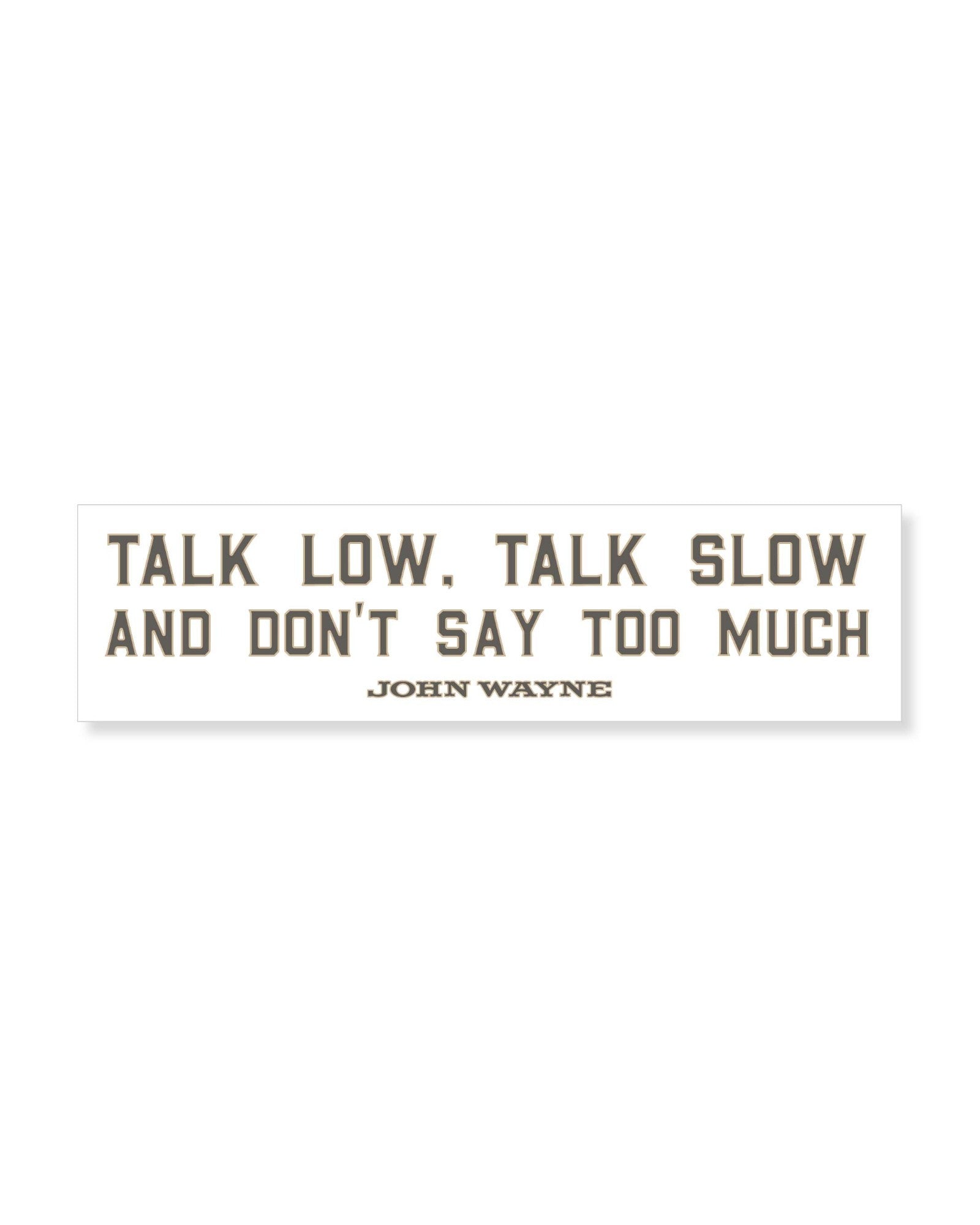 Talk Low, Talk Slow Bumper Sticker