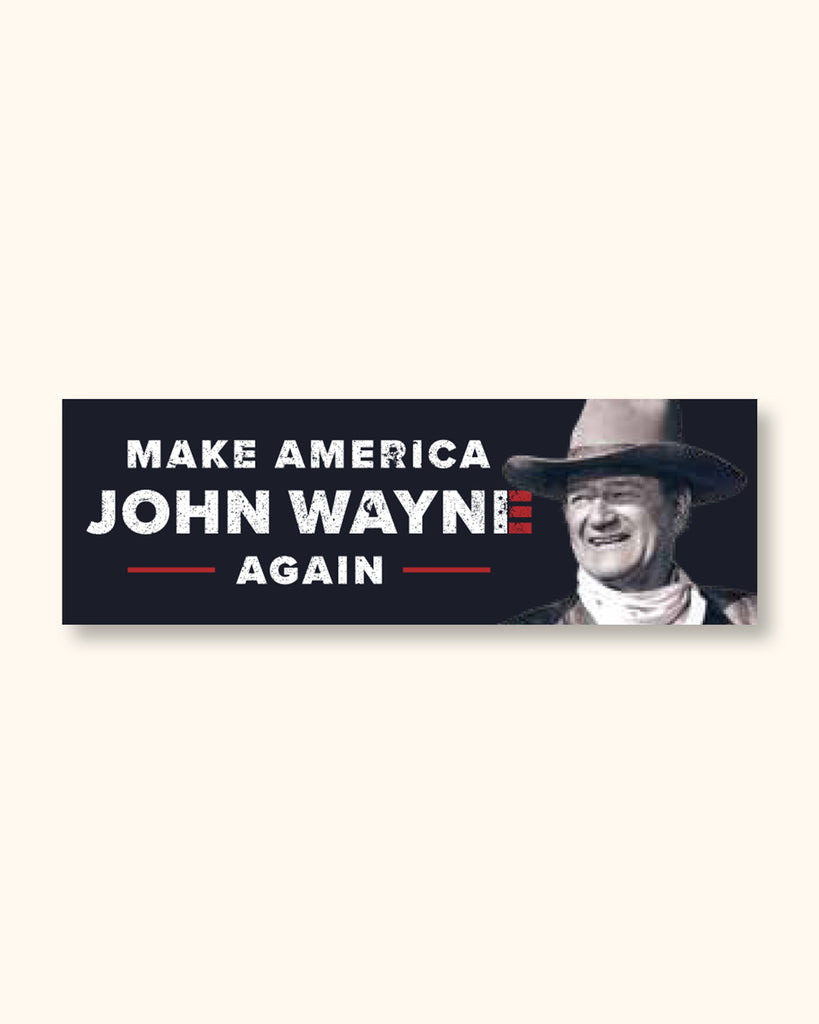 Make America John Wayne Again Bumper Sticker