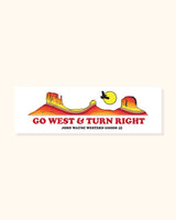 Go West & Turn Right Bumper Sticker