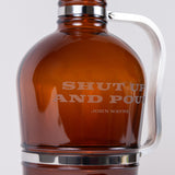 close up of beer growler with Custom engraved "Shut Up and Pour" John Wayne quote with silhouette artwork
