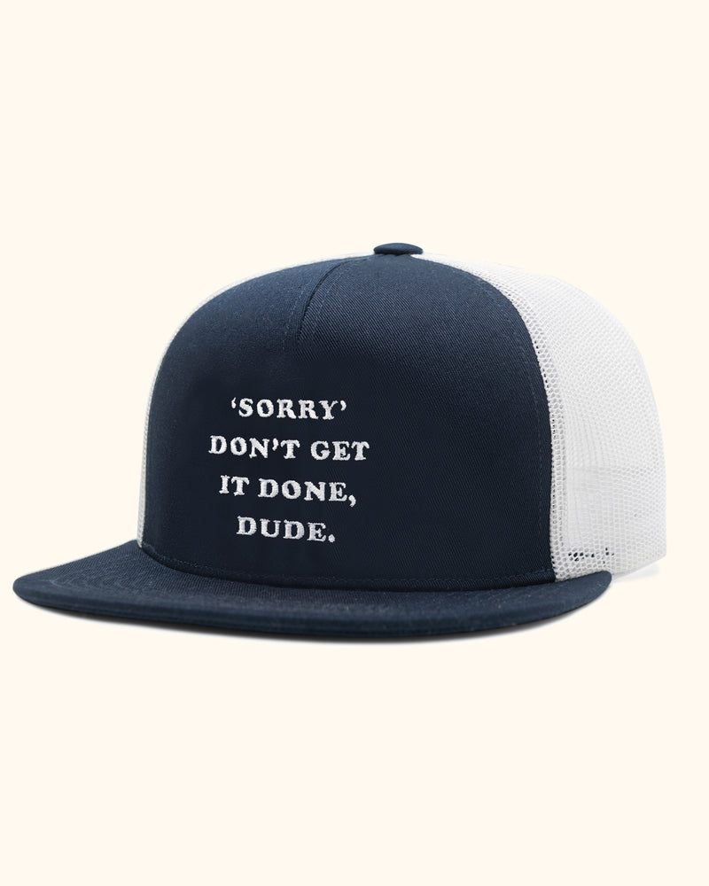 Sorry Don't Get It Done Hat