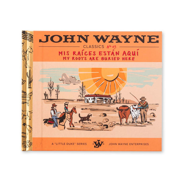 john wayne Mis Raices Estan Aqui (My Roots Are Buried Here) Book cover with desert scene and cowboys